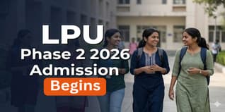 LPU Phase 2 Admission 2026 Begins; Apply by May 15